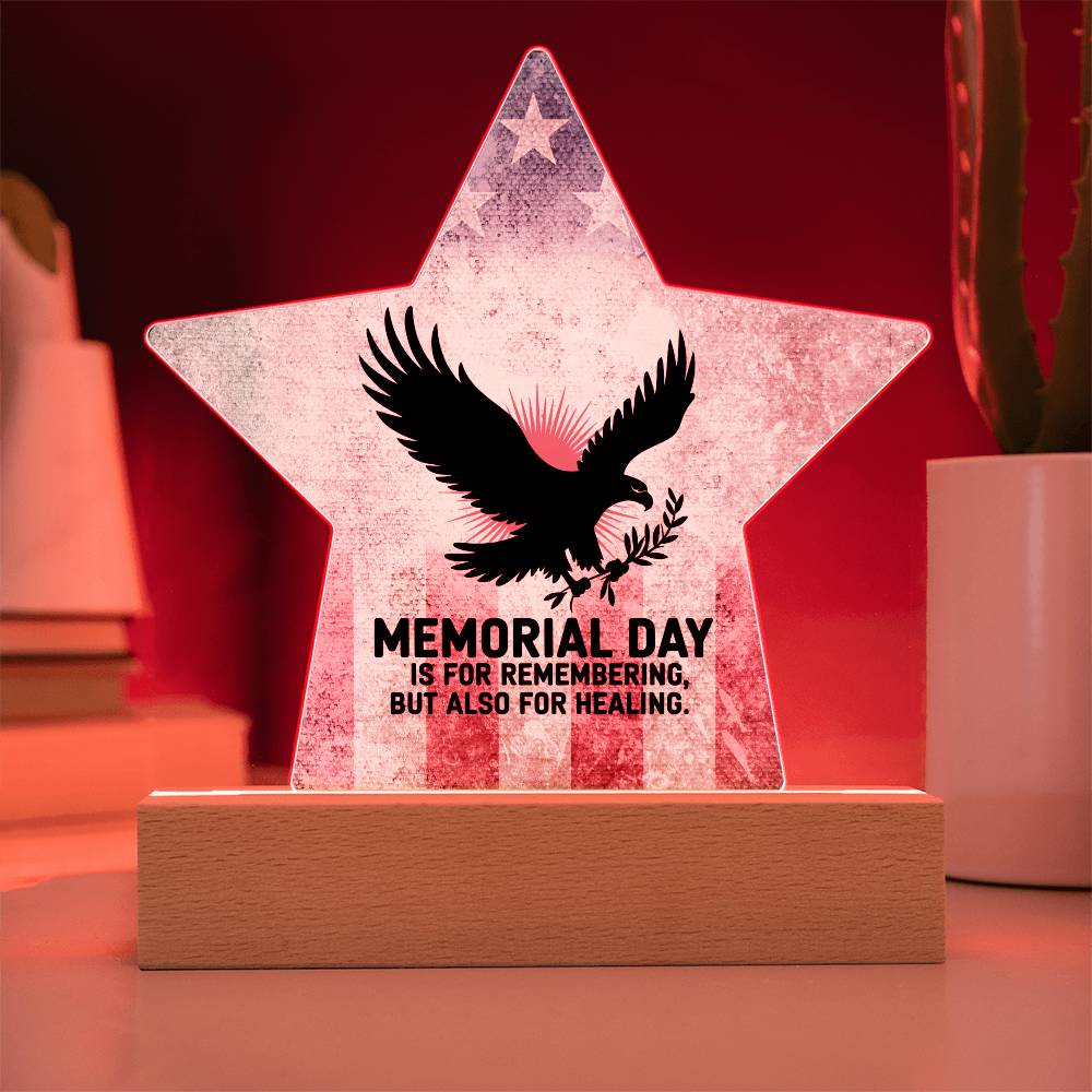 Memorial Day Is For Remembering: Printed Star 7" Acrylic Plaque: Honoring Heroes & Promoting Mental Health Awareness