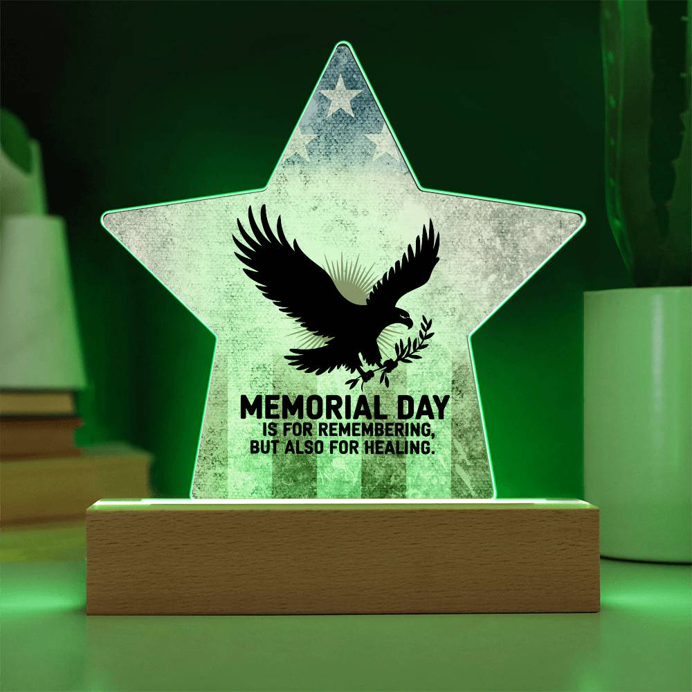 Memorial Day Is For Remembering: Printed Star 7" Acrylic Plaque: Honoring Heroes & Promoting Mental Health Awareness