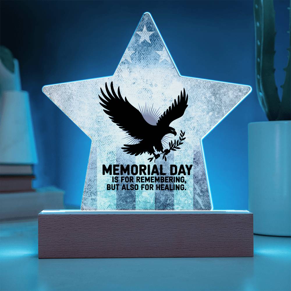Memorial Day Is For Remembering: Printed Star 7" Acrylic Plaque: Honoring Heroes & Promoting Mental Health Awareness