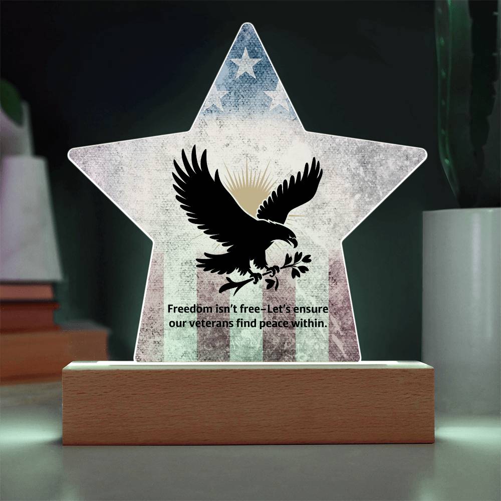 Freedom Isn't Free: Printed Star 7" Acrylic Plaque: Honoring Heroes & Promoting Mental Health Awareness