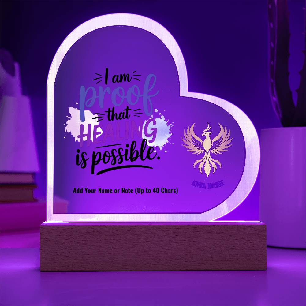 I Am Proof That Healing Is Possible 7" Personalized Acrylic Heart Plaque for Trauma and PTSD Recovery Gift