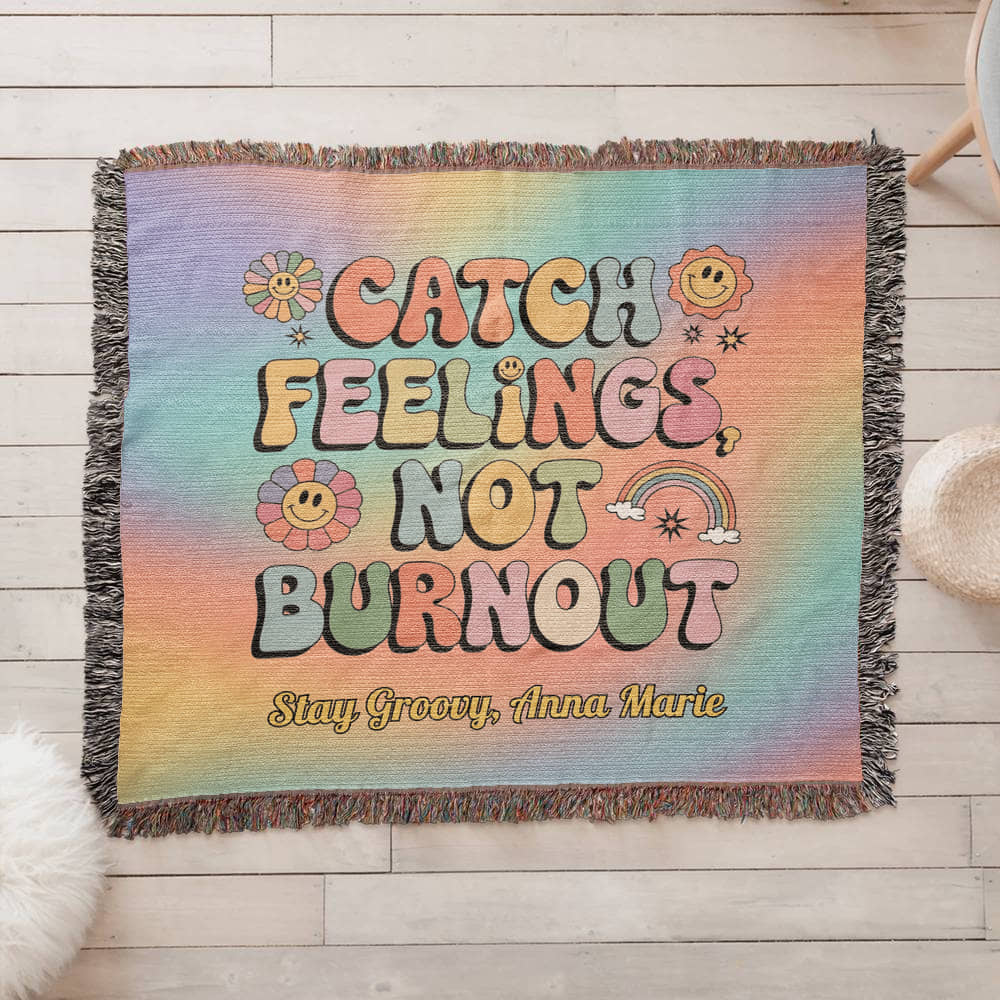 Catch Feelings Not Burnout personalized woven blanket with retro mental health affirmation in bold colorful design