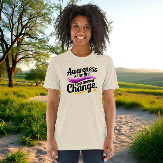 Awareness Is the First Step Toward Change on Unisex Tri-Blend T-Shirt, survivor support, empowerment, awareness
