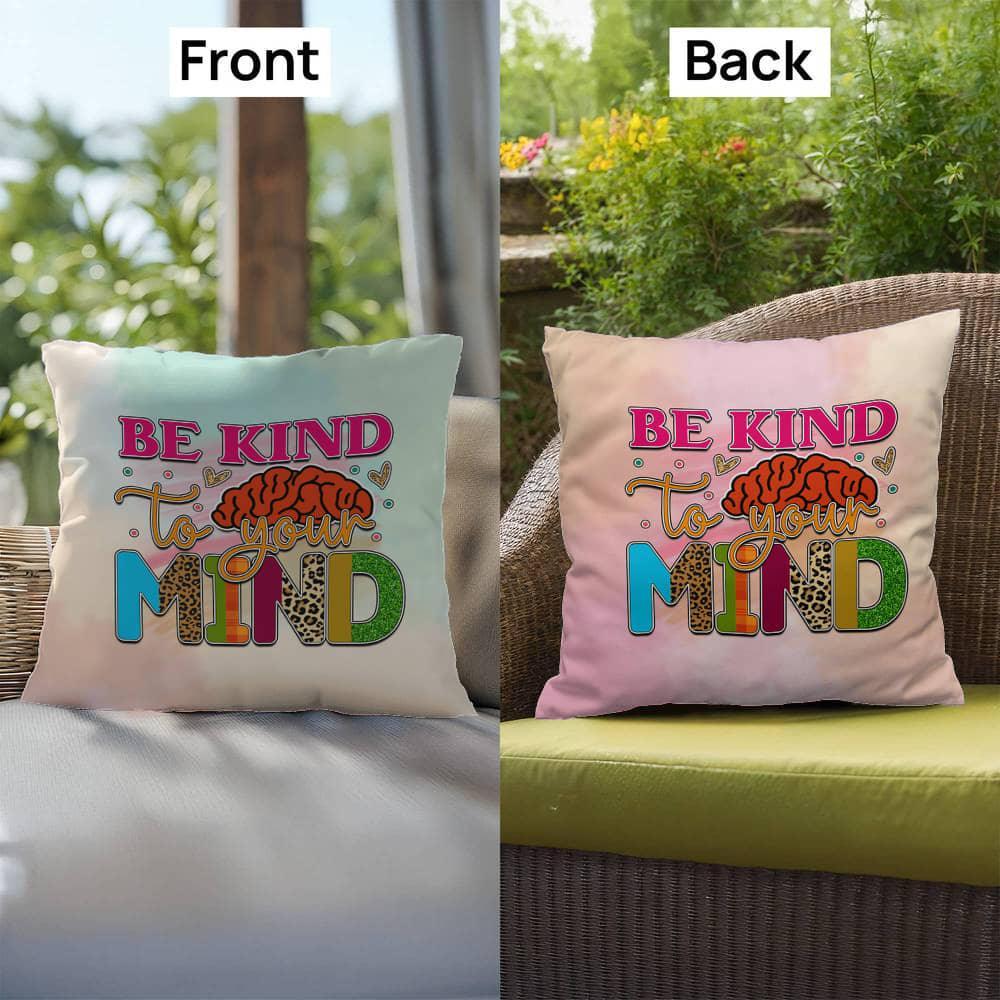 Shop our premium be kind to your mind indoor outdoor pillow 1 from MySisterIsASurvivor.