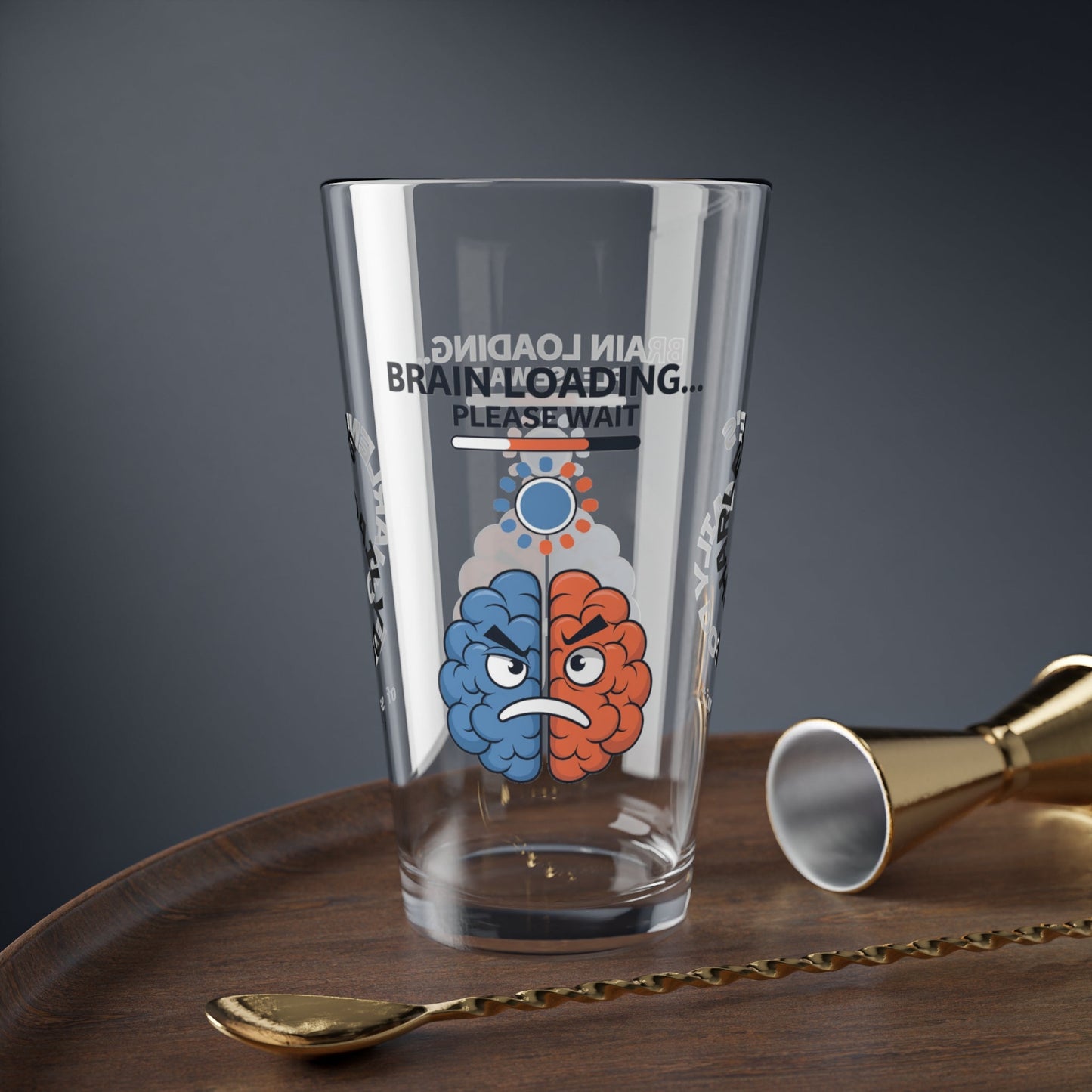 "Brain Loading... Please Wait" personalized funny pint glass with humor, attitude, and positive vibes.