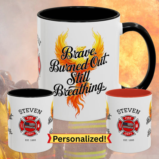 Brave. Burned Out. Still Breathing firefighter support mug with bold mental health message