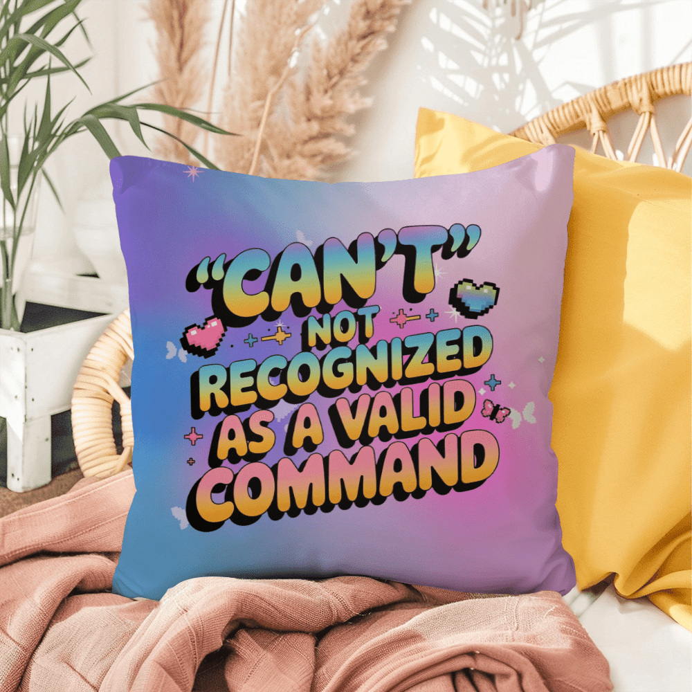 “Can’t” Not Recognized as a Valid Command Y2K mental health pillow custom name - MySisterIsASurvivor