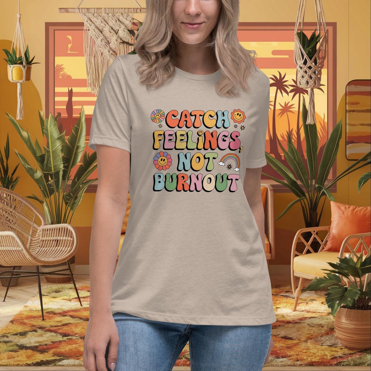 Catch Feelings Not Burnout Women's Relaxed T-Shirt - Personalized Mental Health Tee - MySisterIsASurvivor