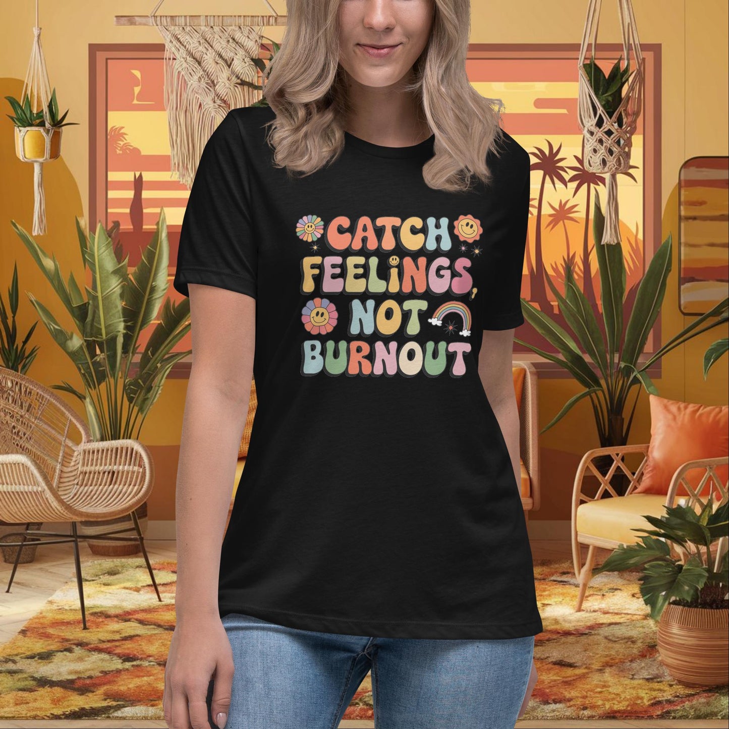 Catch Feelings Not Burnout Women's Relaxed T-Shirt - Personalized Mental Health Tee - MySisterIsASurvivor