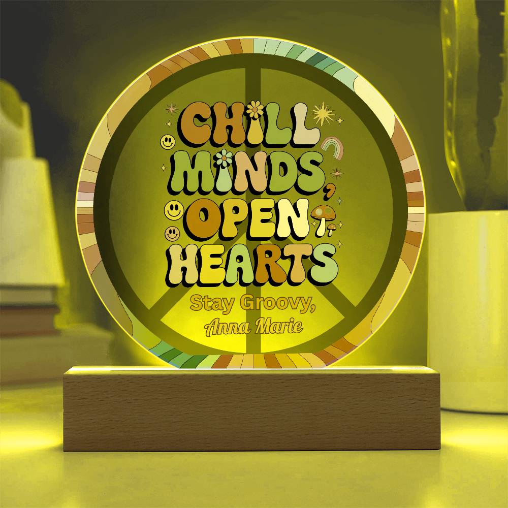Chill Minds Open Hearts 7" LED Acrylic Plaque - Positive Energy, Mindfulness Gift Decor - MySisterIsASurvivor