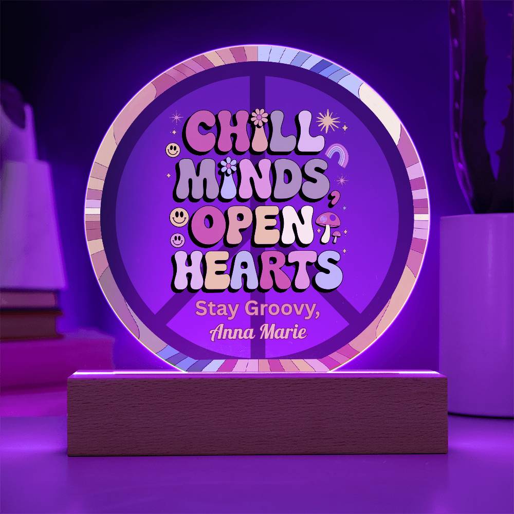 Chill Minds Open Hearts 7" LED Acrylic Plaque - Positive Energy, Mindfulness Gift Decor - MySisterIsASurvivor