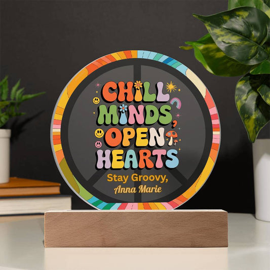Chill Minds Open Hearts 7" LED Acrylic Plaque - Positive Energy, Mindfulness Gift Decor - MySisterIsASurvivor