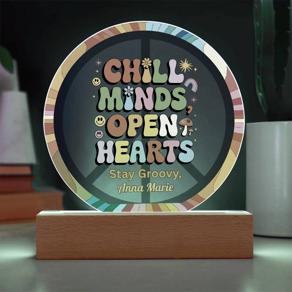 Chill Minds Open Hearts 7" LED Acrylic Plaque - Positive Energy, Mindfulness Gift Decor - MySisterIsASurvivor