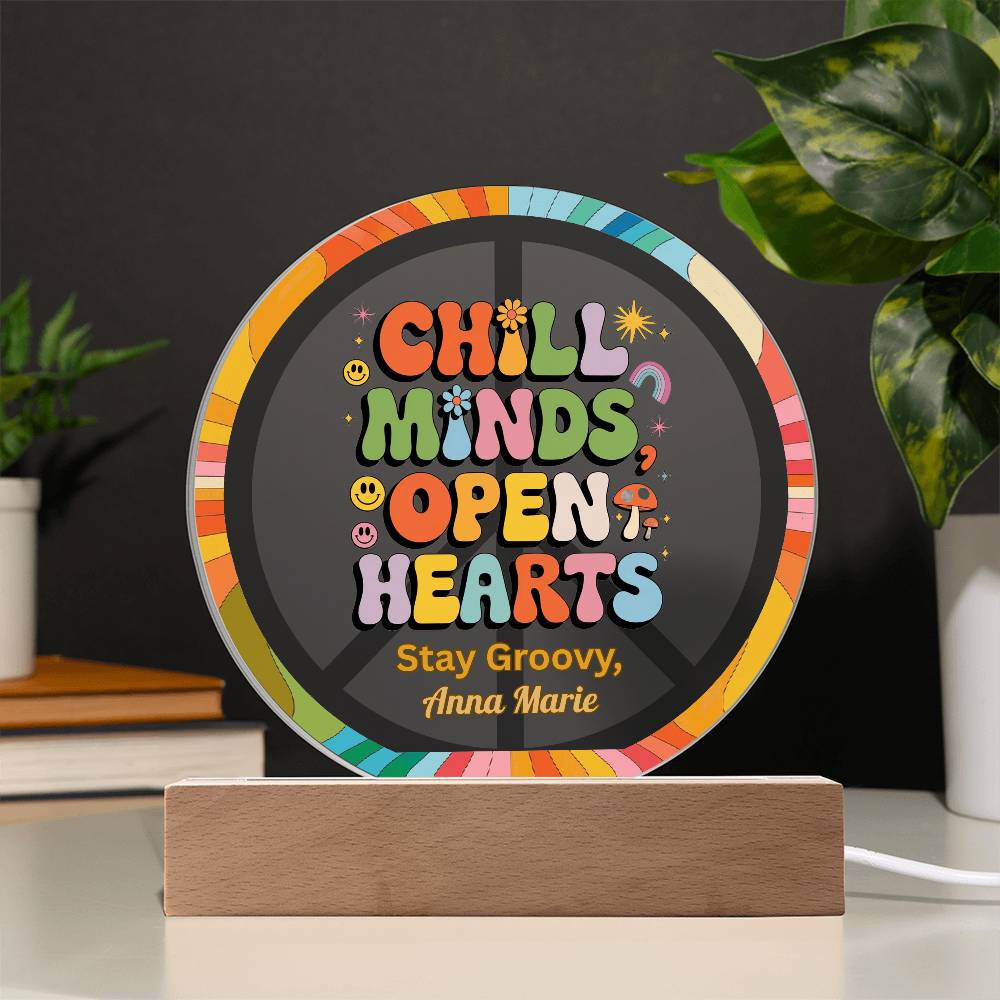 Chill Minds Open Hearts 7" LED Acrylic Plaque - Positive Energy, Mindfulness Gift Decor - MySisterIsASurvivor