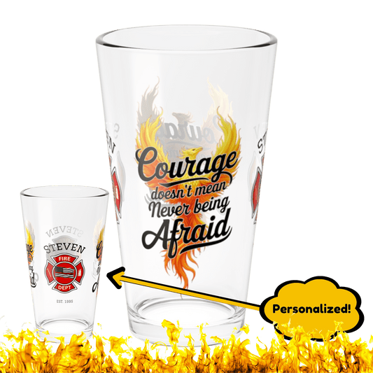Courage doesn’t mean no fear – firefighter mental health pint glass for emotional strength and resilience. - MySisterIsASurvivor