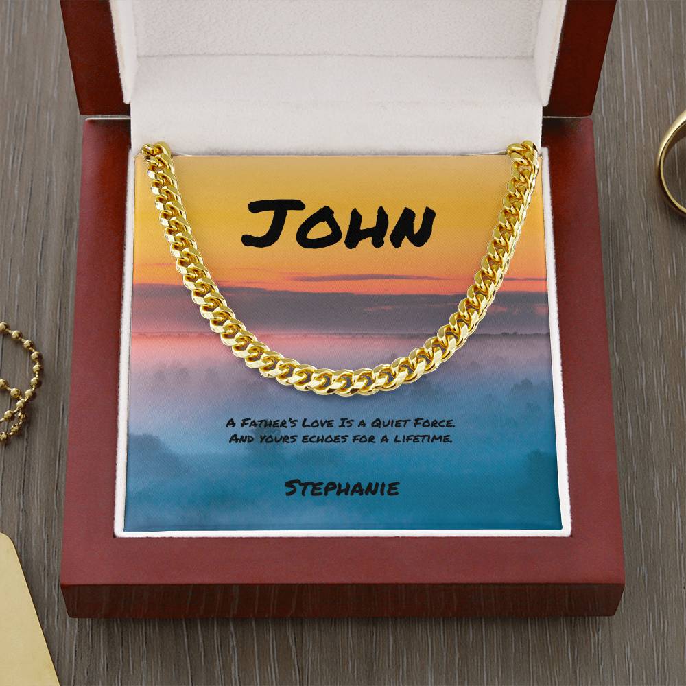 A Father’s Love Is a Quiet Force Cuban Link Necklace, Personalized Jewelry for Him - MySisterIsASurvivor