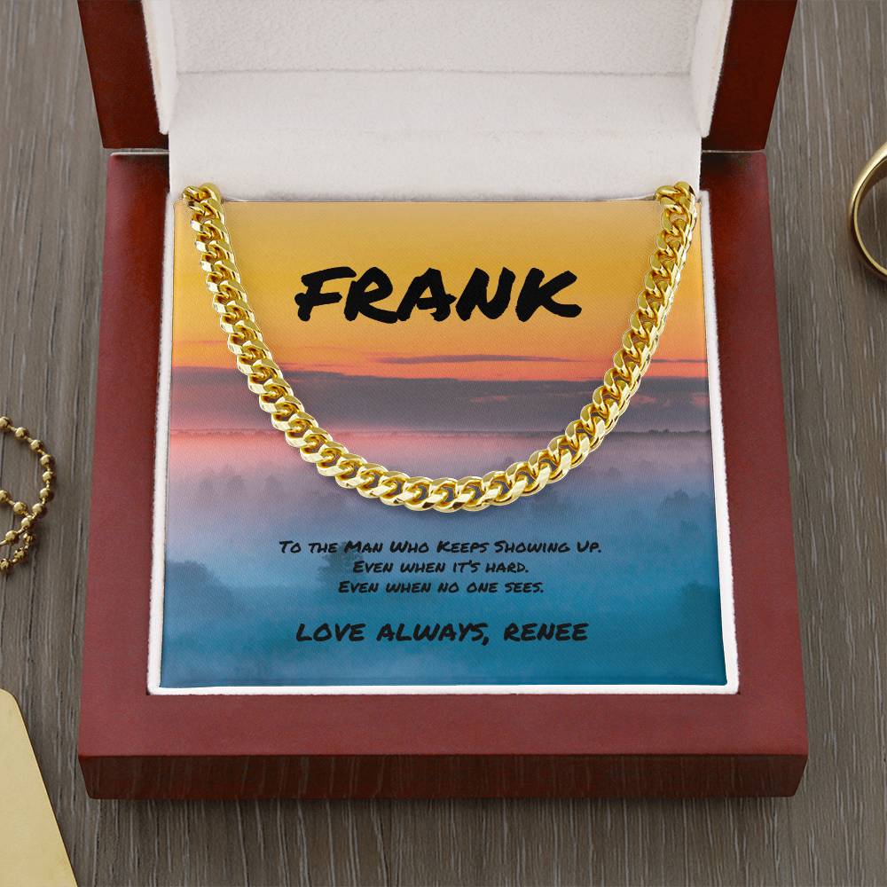 To the Man Who Keeps Showing Up Cuban Link Necklace, Meaningful Gift for Supporters - MySisterIsASurvivor