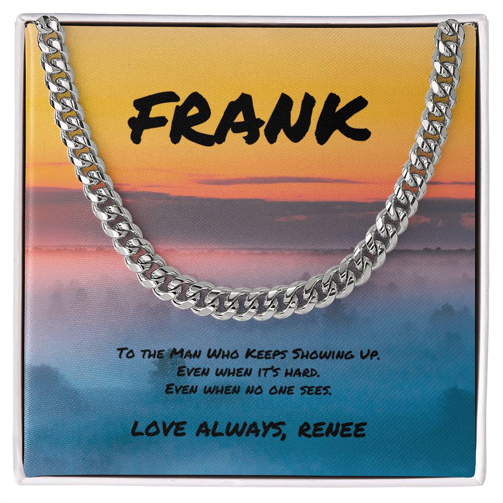 To the Man Who Keeps Showing Up Cuban Link Necklace, Meaningful Gift for Supporters - MySisterIsASurvivor