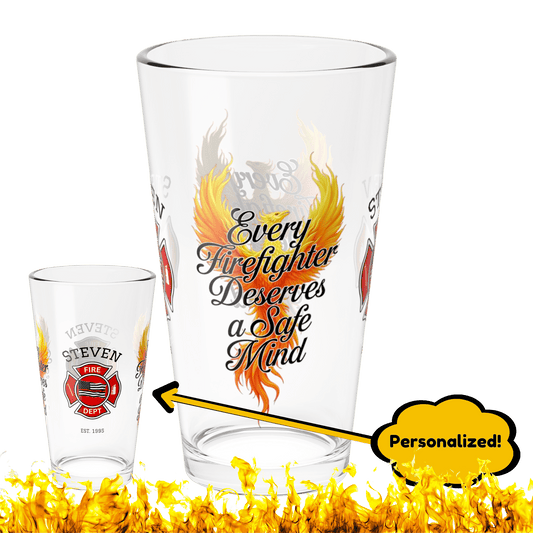 Every firefighter deserves a safe mind – mental wellness pint glass for emotional support and awareness. - MySisterIsASurvivor