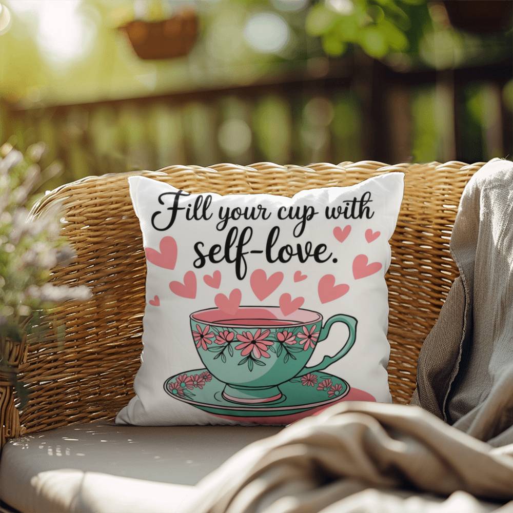 Fill Your Cup With Self-love: Indoor/Outdoor Pillow Self-Care for Relaxation, Mindfulness & Emotional Wellness