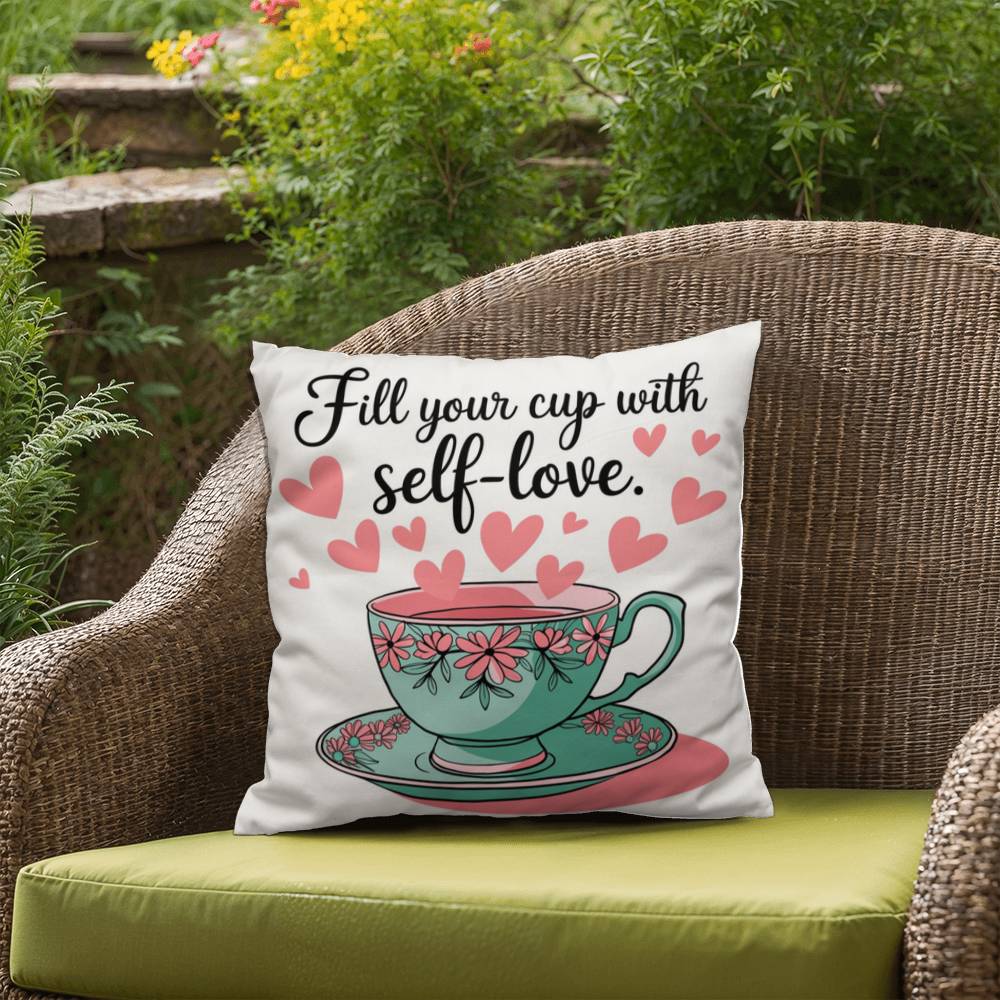 Fill Your Cup With Self-love: Indoor/Outdoor Pillow Self-Care for Relaxation, Mindfulness & Emotional Wellness