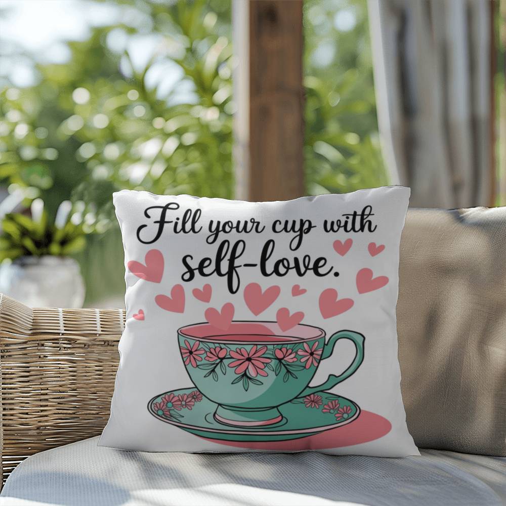 Fill Your Cup With Self-love: Indoor/Outdoor Pillow Self-Care for Relaxation, Mindfulness & Emotional Wellness