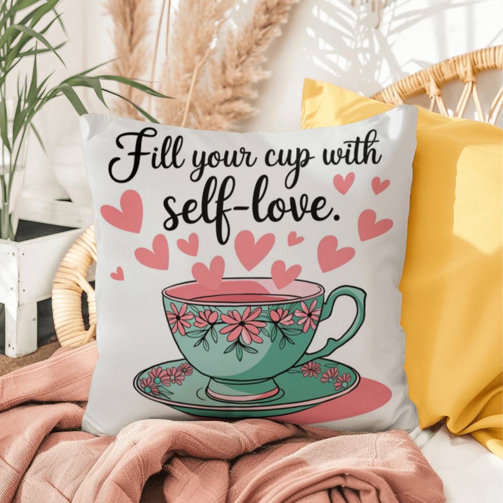Fill Your Cup With Self-love: Indoor/Outdoor Pillow Self-Care for Relaxation, Mindfulness & Emotional Wellness