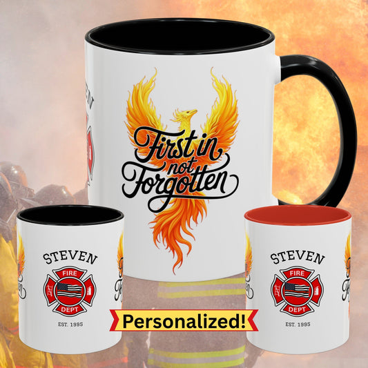 First In, Not Forgotten firefighter remembrance and appreciation coffee mug