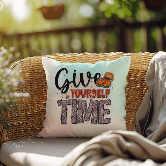 Shop our give yourself time indoor outdoor pillow featuring the 18" x 18" style option from MySisterIsASurvivor.