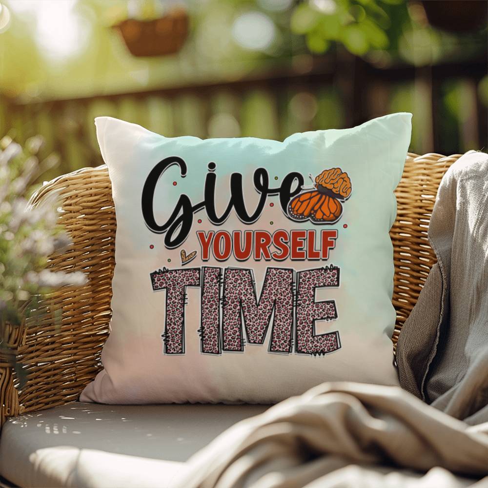 Give Yourself Time: Indoor/Outdoor Pillow for Wellness, Style & Stress Relief