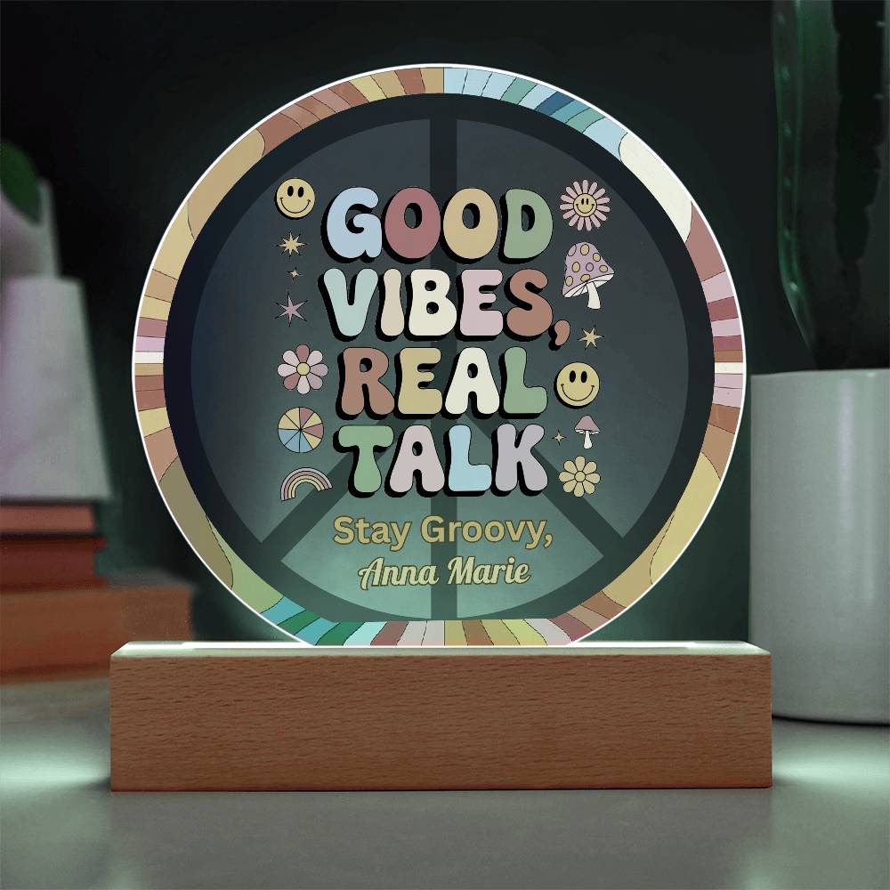Good Vibes, Real Talk - 7" LED Acrylic Circle Plaque, Therapy Office Decor & Wellness Gift - MySisterIsASurvivor