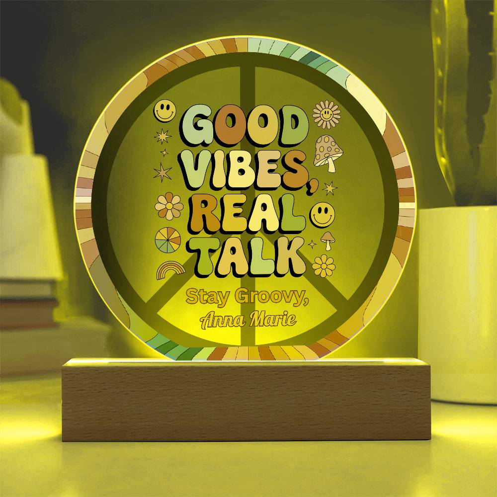 Good Vibes, Real Talk - 7" LED Acrylic Circle Plaque, Therapy Office Decor & Wellness Gift - MySisterIsASurvivor
