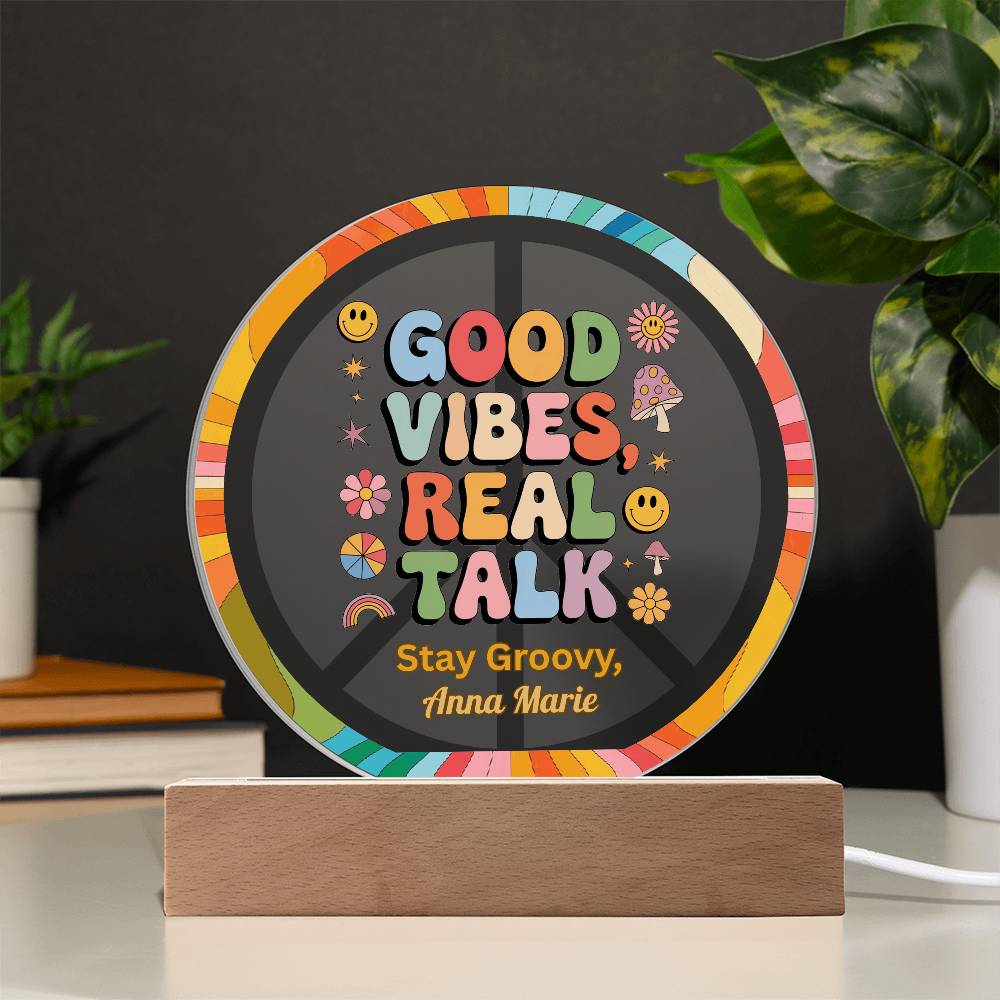 Good Vibes, Real Talk - 7" LED Acrylic Circle Plaque, Therapy Office Decor & Wellness Gift - MySisterIsASurvivor