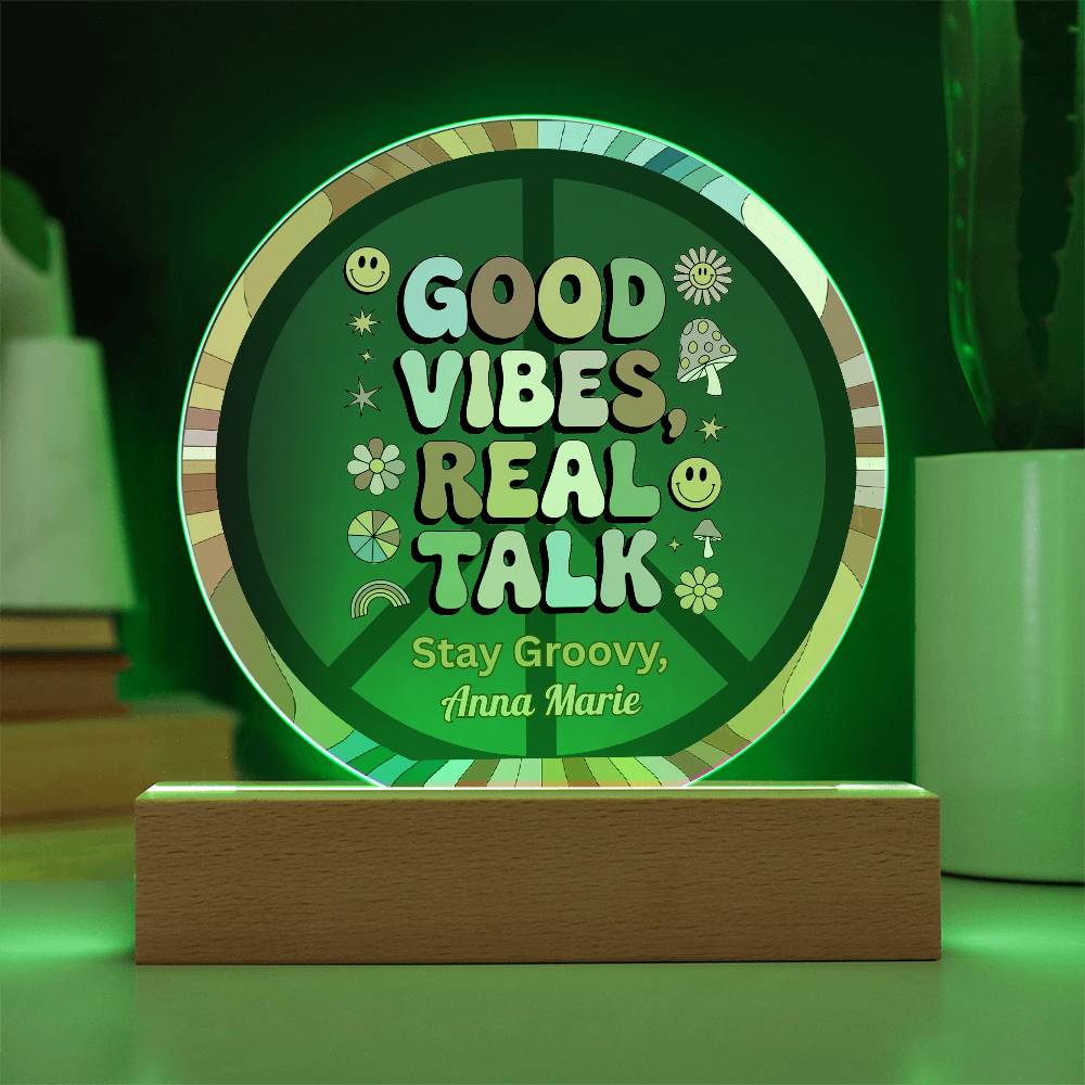 Good Vibes, Real Talk - 7" LED Acrylic Circle Plaque, Therapy Office Decor & Wellness Gift - MySisterIsASurvivor