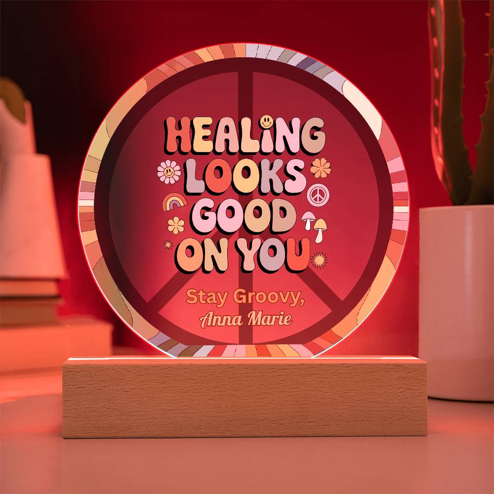 Healing Looks Good on You 7" LED Acrylic Plaque - Confidence Boost Mental Health Gift - MySisterIsASurvivor