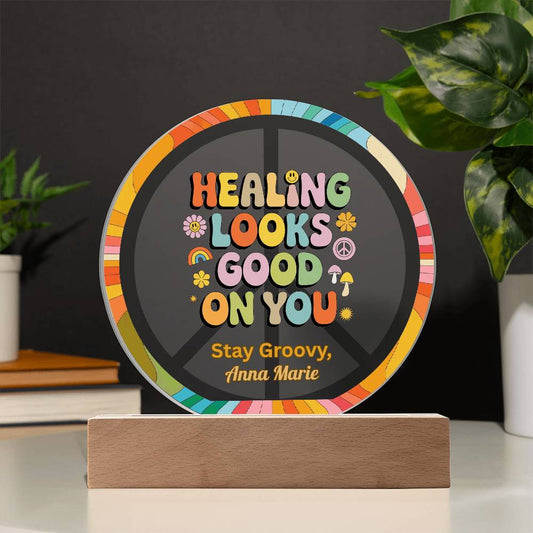 Healing Looks Good on You 7" LED Acrylic Plaque - Confidence Boost Mental Health Gift - MySisterIsASurvivor