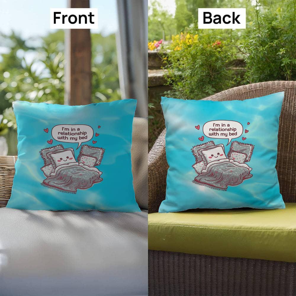 Shop our premium im in a relationship with my bed indoor outdoor pillow from MySisterIsASurvivor.