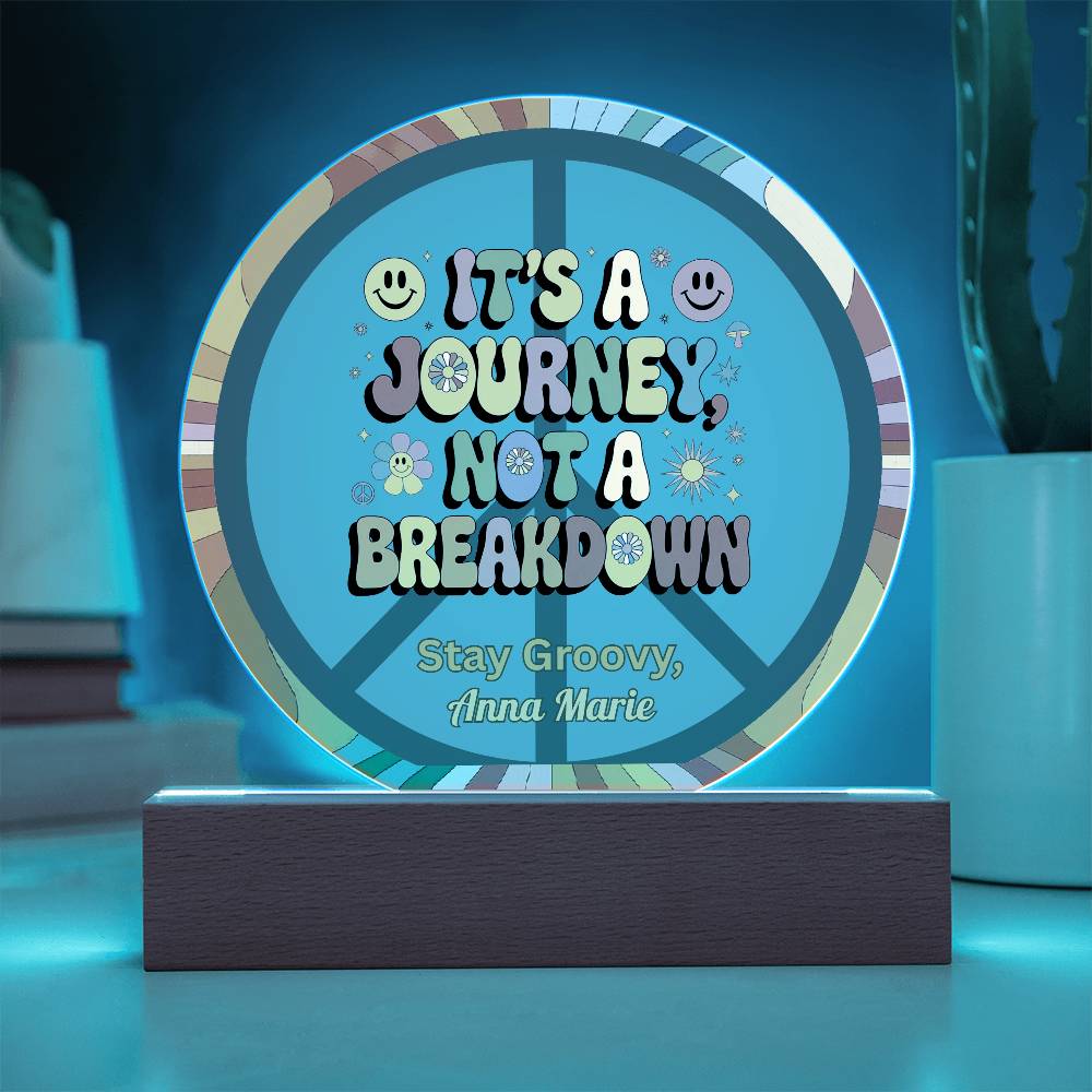 It’s a Journey, Not a Breakdown 7" LED Acrylic Plaque - Resilience Mental Health Gift - MySisterIsASurvivor