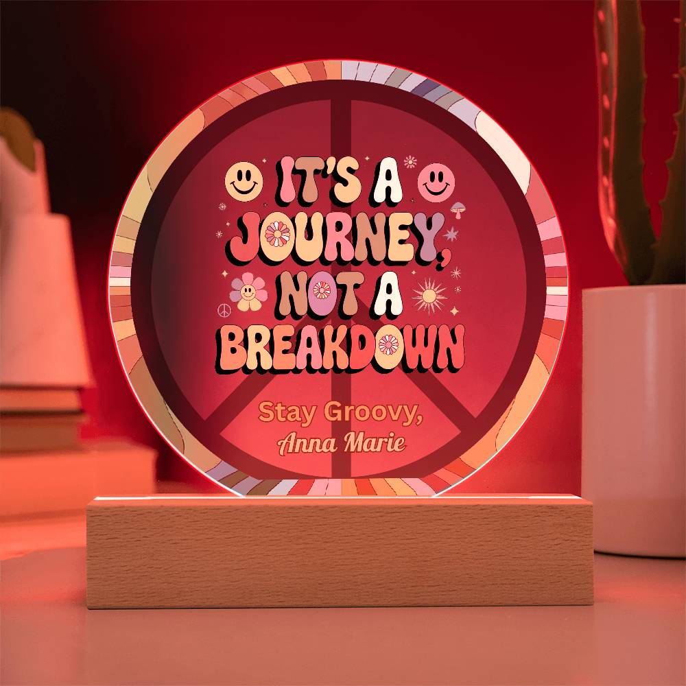 It’s a Journey, Not a Breakdown 7" LED Acrylic Plaque - Resilience Mental Health Gift - MySisterIsASurvivor