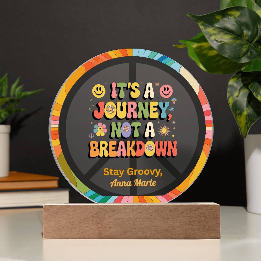 It’s a Journey, Not a Breakdown 7" LED Acrylic Plaque - Resilience Mental Health Gift - MySisterIsASurvivor