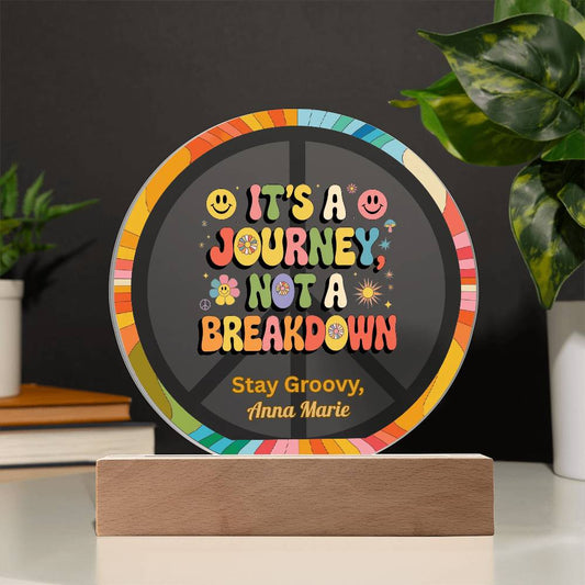 It’s a Journey, Not a Breakdown 7" LED Acrylic Plaque - Resilience Mental Health Gift - MySisterIsASurvivor