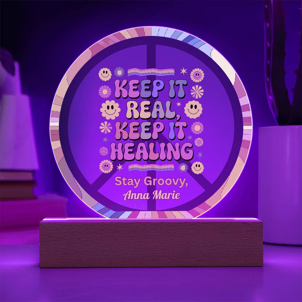 Keep It Real, Keep It Healing 7" LED Acrylic Circle Plaque - Therapy & Mental Health Gift - MySisterIsASurvivor