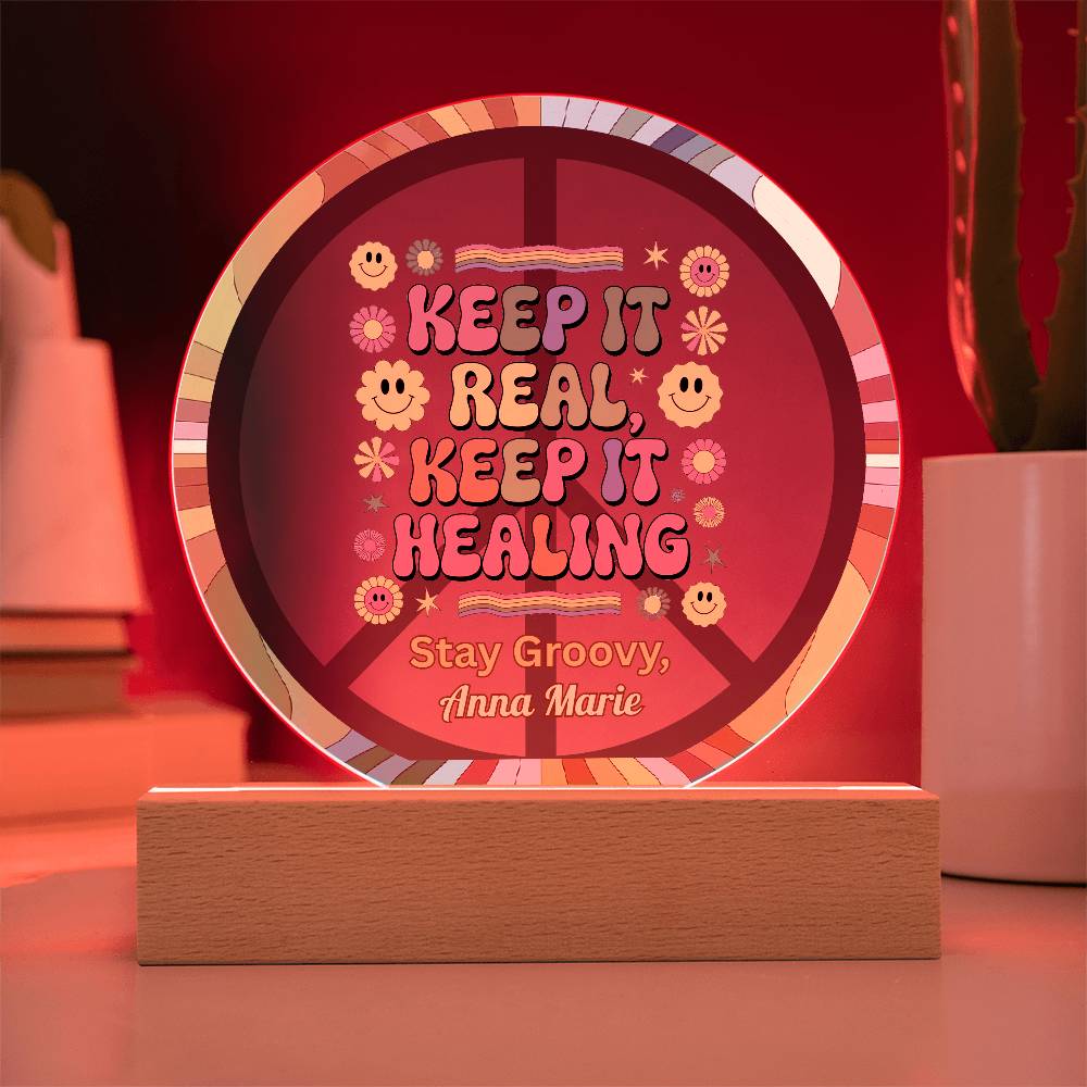 Keep It Real, Keep It Healing 7" LED Acrylic Circle Plaque - Therapy & Mental Health Gift - MySisterIsASurvivor