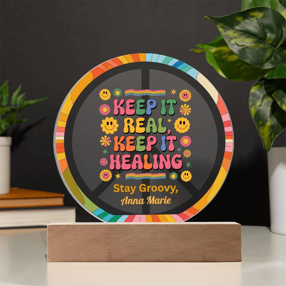 Keep It Real, Keep It Healing 7" LED Acrylic Circle Plaque - Therapy & Mental Health Gift - MySisterIsASurvivor