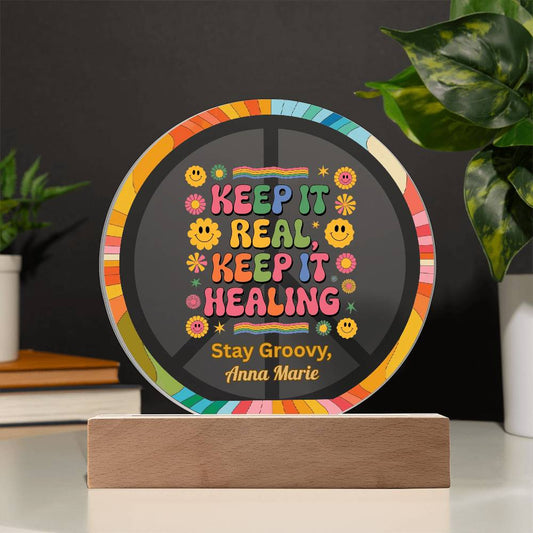 Keep It Real, Keep It Healing 7" LED Acrylic Circle Plaque - Therapy & Mental Health Gift - MySisterIsASurvivor