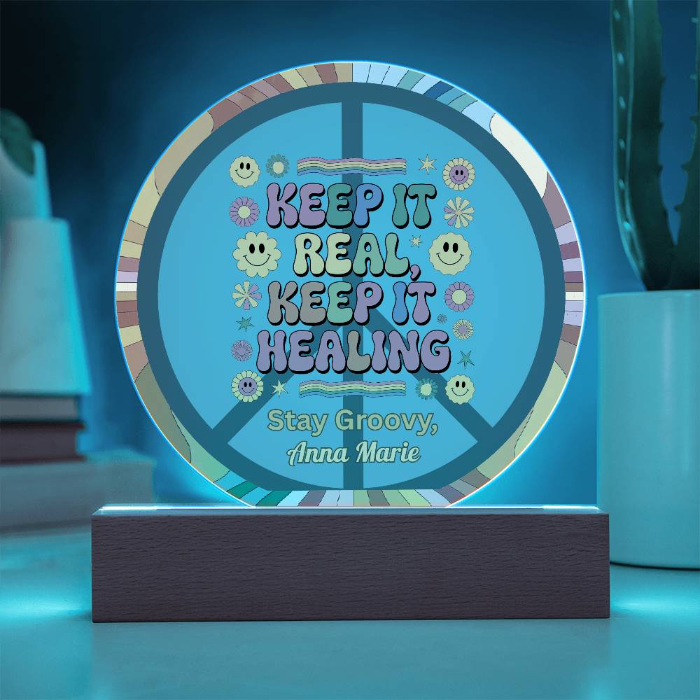 Keep It Real, Keep It Healing 7" LED Acrylic Circle Plaque - Therapy & Mental Health Gift - MySisterIsASurvivor