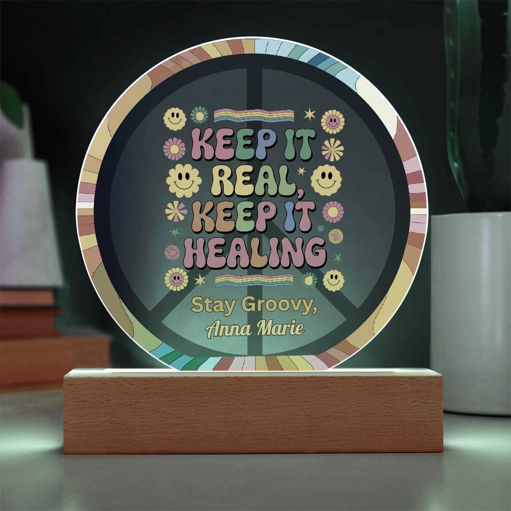 Keep It Real, Keep It Healing 7" LED Acrylic Circle Plaque - Therapy & Mental Health Gift - MySisterIsASurvivor