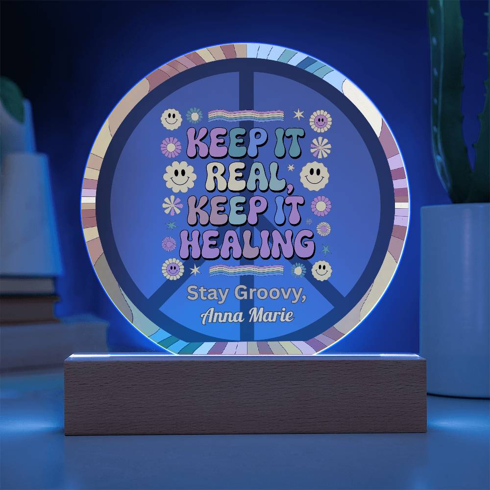 Keep It Real, Keep It Healing 7" LED Acrylic Circle Plaque - Therapy & Mental Health Gift - MySisterIsASurvivor