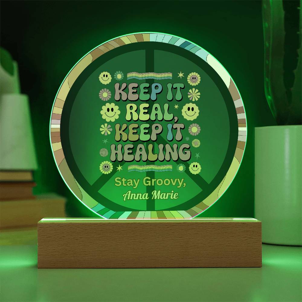 Keep It Real, Keep It Healing 7" LED Acrylic Circle Plaque - Therapy & Mental Health Gift - MySisterIsASurvivor