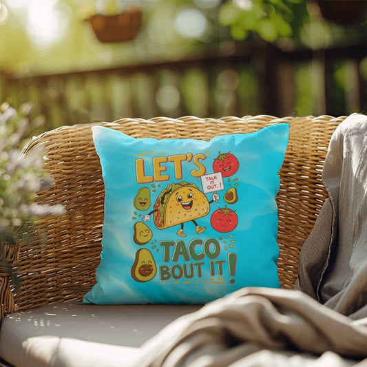 Shop our lets taco bout it indoor outdoor pillow 1 featuring the 18" x 18" style option from MySisterIsASurvivor.